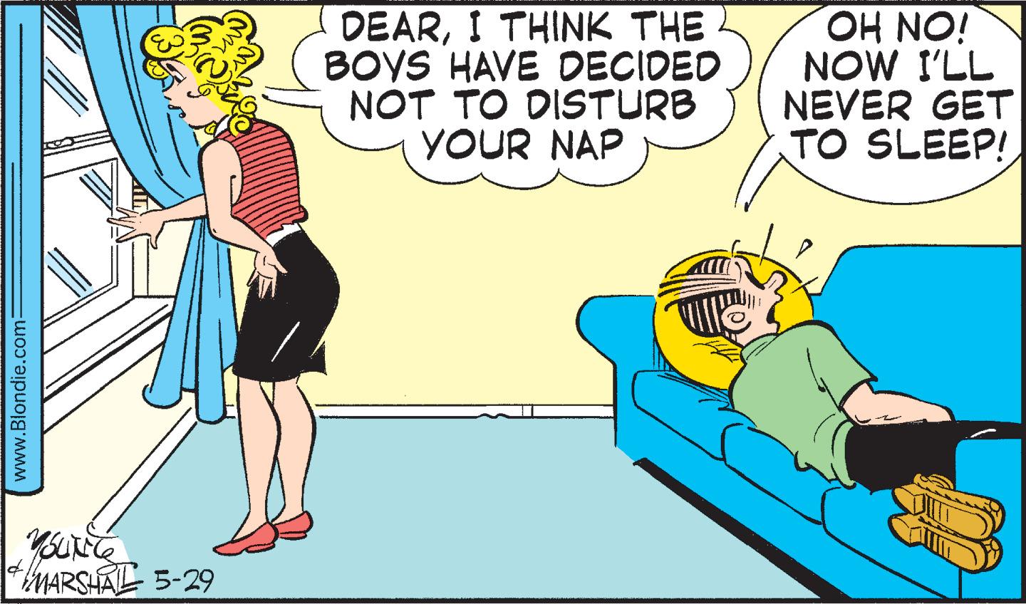 Job OCR: www.Blondie.com: (3) YOUNG MARSHALL 5-29 DEARI THINK THE BOYS HAVE DECIDED NOT TO DISTURB YOUR NAP OH NO! NOW I'LL NEVER GET TO SLEEP! www.Blondie.com : ( 3 ) YOUNG MARSHALL 5-29 DEARI THINK THE BOYS HAVE DECIDED NOT TO DISTURB YOUR NAP OH NO ! NOW I'LL NEVER GET TO SLEEP !