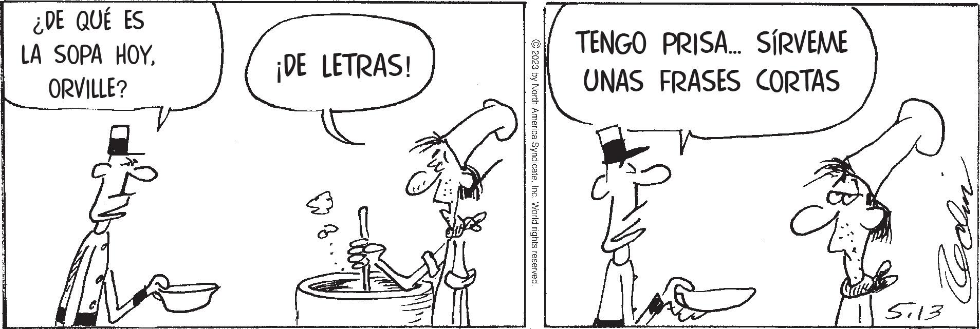 Art OCR: ¿DE QUÉ ES LA SOPA HOYORVILLE? ¡DE LETRAS! © 2023 by North America SyndicateInc. World rights reserved. TENGO PRISA... SÍRVEME UNAS FRASES CORTAS V ???? 513 ¿ DE QUÉ ES LA SOPA HOYORVILLE ? ¡ DE LETRAS ! © 2023 by North America SyndicateInc. World rights reserved . TENGO PRISA ... SÍRVEME UNAS FRASES CORTAS V ???? 5