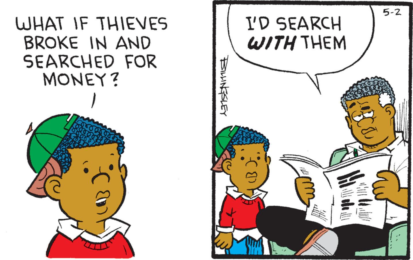 Font OCR: WHAT IF THIEVES BROKE IN AND SEARCHED FOR MONEY? 13 BILLINGSLEY I'D SEARCH WITH THEM KECI A 5-2 WHAT IF THIEVES BROKE IN AND SEARCHED FOR MONEY ? 13 BILLINGSLEY I'D SEARCH WITH THEM KECI A 5-2