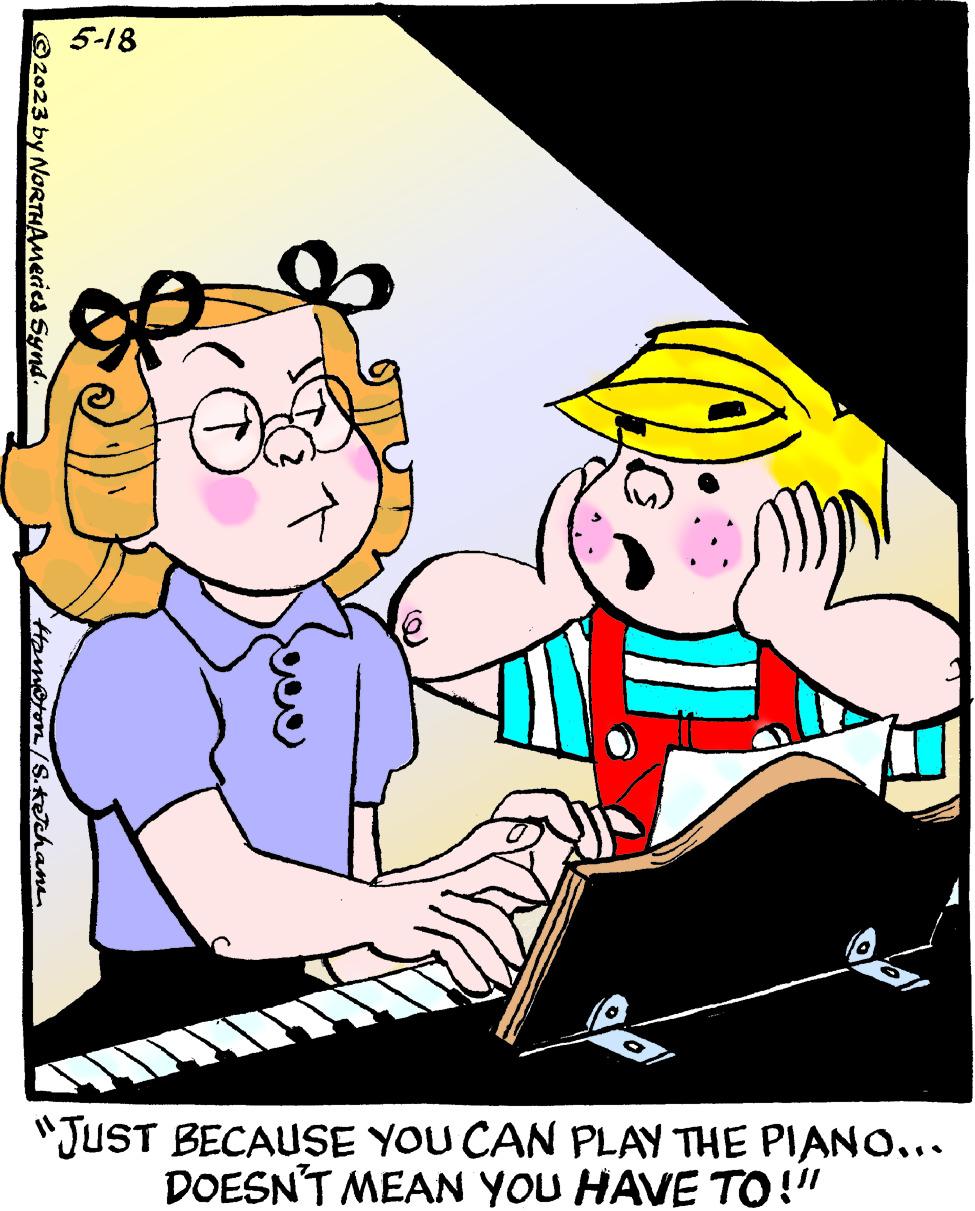 Illustration OCR: 2023 by NORTHAmerica Synd. Hampton /S.Ketchani 5-18 ? "JUST BECAUSE YOU CAN PLAY THE PIANO... DOESN'T MEAN YOU HAVE TO!!! 2023 by NORTHAmerica Synd . Hampton /S.Ketchani 5-18 ? " JUST BECAUSE YOU CAN PLAY THE PIANO ... DOESN'T MEAN YOU HAVE TO !!!