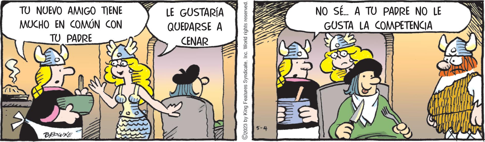 Illustration OCR: TU NUEVO AMIGO TIENE MUCHO EN COMÚN CON TU PADRE ?????? LE GUSTARÍA QUEDARSE A CENAR 2023 by King Features SyndicateInc. World rights reserved. 5-4 03 NO SÉ... A TU PADRE NO LE GUSTA LA COMPETENCIA TU NUEVO AMIGO TIENE MUCHO EN COMÚN CON TU PADRE ?????? LE GUSTARÍA QUEDARSE A CENAR 2023 by King Features SyndicateInc. World rights reserved . 5-4 03 NO SÉ ... A TU PADRE NO LE GUSTA LA COMPETENCIA