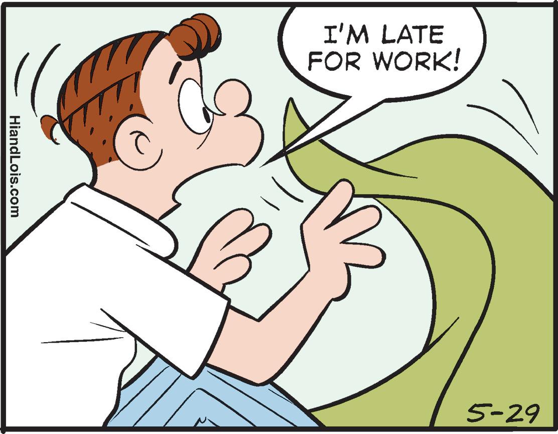 Human OCR: HiandLois.com I'M LATE FOR WORK! 5-29 HiandLois.com I'M LATE FOR WORK ! 5-29