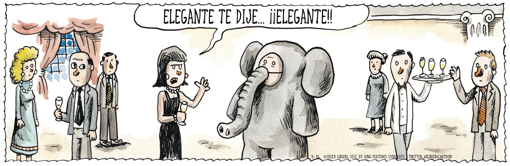 Adaptation OCR: ELEGANTE TE DIJE…... ¡¡ELEGANTE!! 5-16 2023 LINIERSBY KING FEATURES SYND CATE TWITTER: @LINIERSCARTOON ELEGANTE TE DIJE … ... ¡ ¡ ELEGANTE !! 5-16 2023 LINIERSBY KING FEATURES SYND CATE TWITTER : @LINIERSCARTOON