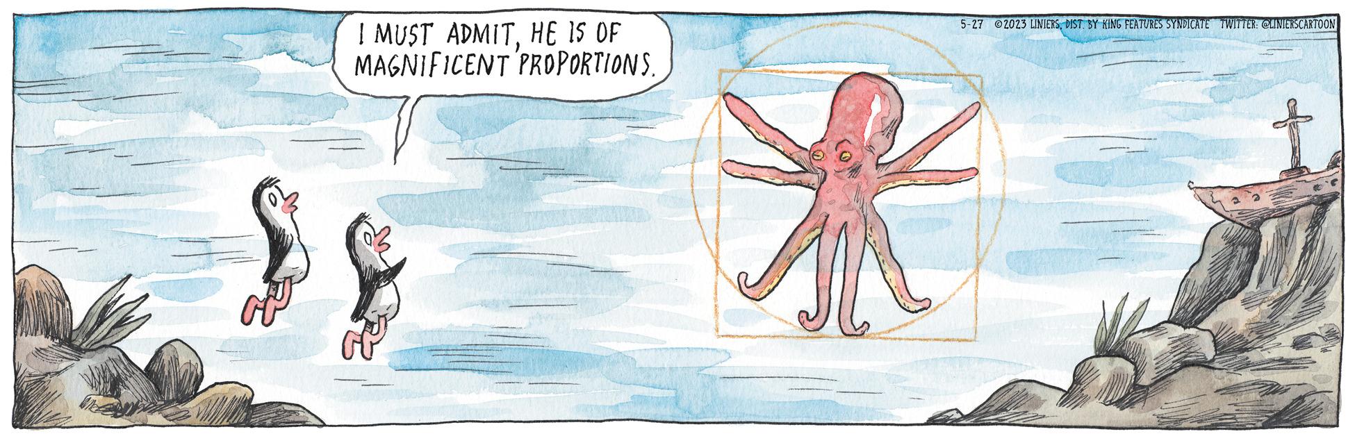 Marine invertebrates OCR: I MUST ADMITHE IS OF MAGNIFICENT PROPORTIONS. 5-27 2023 LINIERSDIST. BY KING FEATURES SYNDICATE TWITTER: @LINIERSCARTOON I MUST ADMITHE IS OF MAGNIFICENT PROPORTIONS . 5-27 2023 LINIERSDIST . BY KING FEATURES SYNDICATE TWITTER : @LINIERSCARTOON