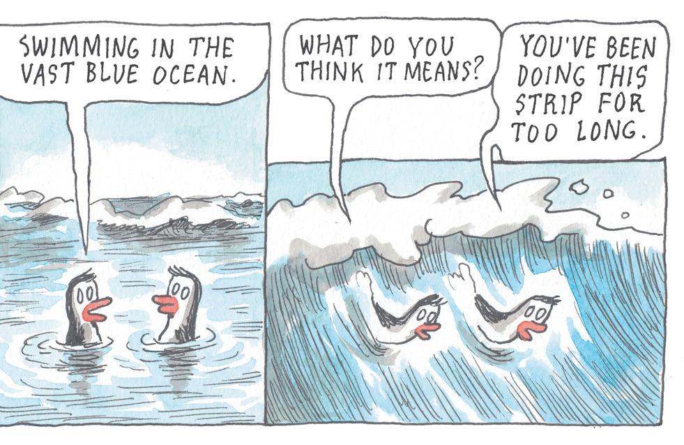 Font OCR: SWIMMING IN THE VAST BLUE OCEAN. 00 00 WHAT DO YOU THINK IT MEANS? YOU'VE BEEN DOING THIS STRIP FOR TOO LONG. 00 SWIMMING IN THE VAST BLUE OCEAN . 00 00 WHAT DO YOU THINK IT MEANS ? YOU'VE BEEN DOING THIS STRIP FOR TOO LONG . 00
