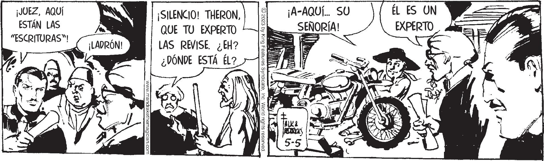 Parallel OCR: ¡JUEZAQUÍ ESTÁN LAS "ESCRITURAS"! ¡LADRÓN! www.mandrakethemagician.com ¡SILENCIO! THERONQUE TU EXPERTO LAS REVISE EH? ¿DÓNDE ESTÁ ÉL? © 2023 by King Features SyndicateInc. World rights reserved. R ¡A-AQUÍ... SU SEÑORÍA! TALK & babic 5-5 ÉL ES UN EXPERTO ¡ JUEZAQUÍ ESTÁN LAS " ESCRITURAS " ! ¡ LADRÓN ! www.mandrakethemagician.com ¡ SILENCIO ! THERONQUE TU EXPERTO LAS REVISE EH ? ¿ DÓNDE ESTÁ ÉL ? © 2023 by King Features SyndicateInc. World rights reserved . R ¡ A - AQUÍ ... SU SEÑORÍA ! TALK & babic 5-5 ÉL ES UN EXPERTO