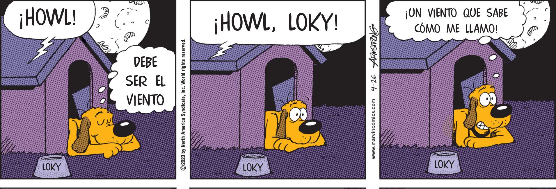 Magenta OCR: ¡HOWL! LOKY CANY s DEBE SER EL VIENTO 2023 by North America SyndicateInc. World rights reserved. ¡HOWLLOKY! LOKY PUZUSWING 92-6 www.marvincomics.com ¡UN VIENTO QUE SABE CÓMO ME LLAMO! LOKY ¡ HOWL ! LOKY CANY s DEBE SER EL VIENTO 2023 by North America SyndicateInc. World rights reserved . ¡ HOWLLOKY ! LOKY PUZUSWING 92-6 www.marvincomics.com ¡ UN VIENTO QUE SABE CÓMO ME LLAMO ! LOKY
