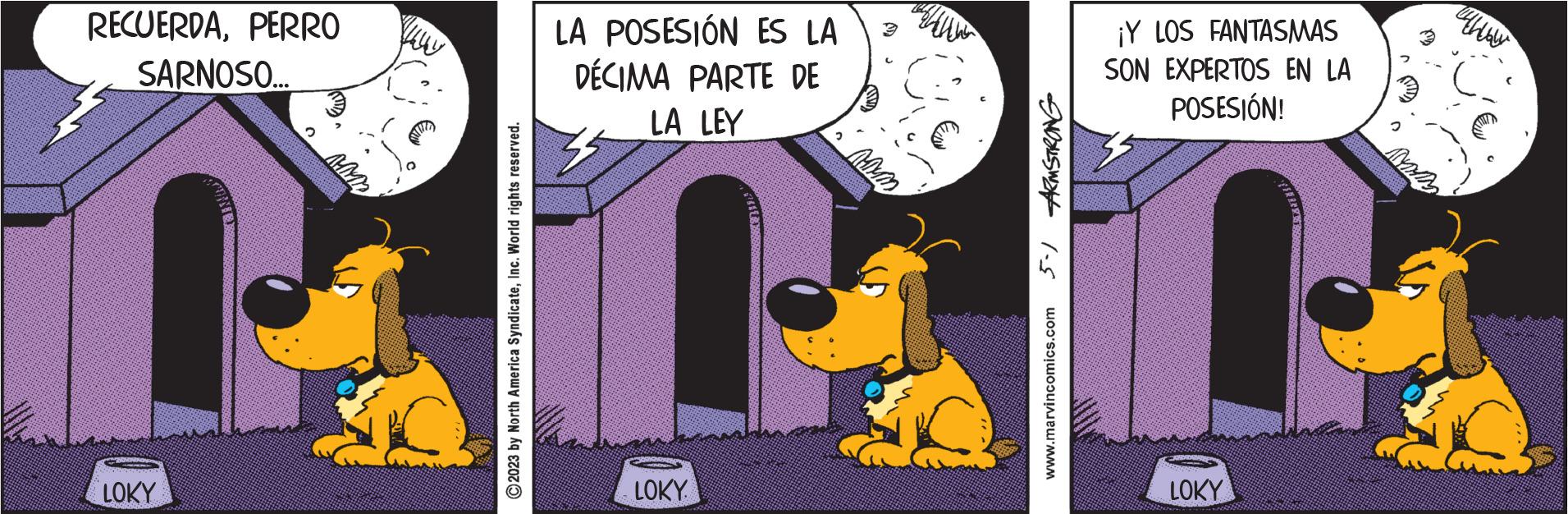 Dog breed OCR: RECUERDAPERRO SARNOSO... LOKY ?2023 by North America SyndicateInc. World rights reserved. LA POSESIÓN ES LA DÉCIMA PARTE DE LA LEY LOKY 5-1 ARMSTRONG www.marvincomics.com ¡Y LOS FANTASMAS SON EXPERTOS EN LA POSESIÓN! LOKY GURLAND ???? RECUERDAPERRO SARNOSO ... LOKY ?2023 by North America SyndicateInc. World rights reserved . LA POSESIÓN ES LA DÉCIMA PARTE DE LA LEY LOKY 5-1 ARMSTRONG www.marvincomics.com ¡ Y LOS FANTASMAS SON EXPERTOS EN LA POSESIÓN ! LOKY GURLAND ????