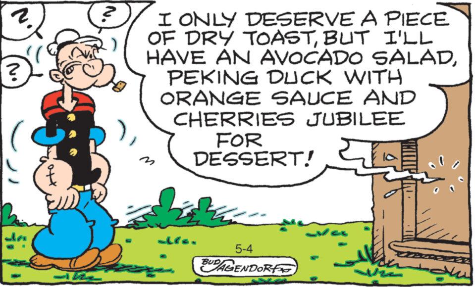Pleased OCR: ? $. the I ONLY DESERVE A PIECE OF DRY TOASTBUT I'LL HAVE AN AVOCADO SALADPEKING DUCK WITH ORANGE SAUCE AND CHERRIES JUBILEE La FOR DESSERT! ? 5-4 BUDAGENDORF Uze ek ? $ . the I ONLY DESERVE A PIECE OF DRY TOASTBUT I'LL HAVE AN AVOCADO SALADPEKING DUCK WITH ORANGE SAUCE AND CHERRIES JUBILEE La FOR DESSERT ! ? 5-4 BUDAGENDORF Uze ek