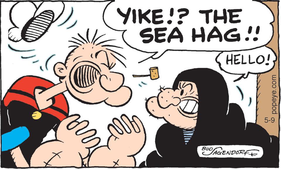 People OCR: Ferra VIKE!? THE SEA HAG!! HELLO! BUD/AGENDORFE popeye.com 5-9. Ferra VIKE !? THE SEA HAG !! HELLO ! BUD / AGENDORFE popeye.com 5-9 .