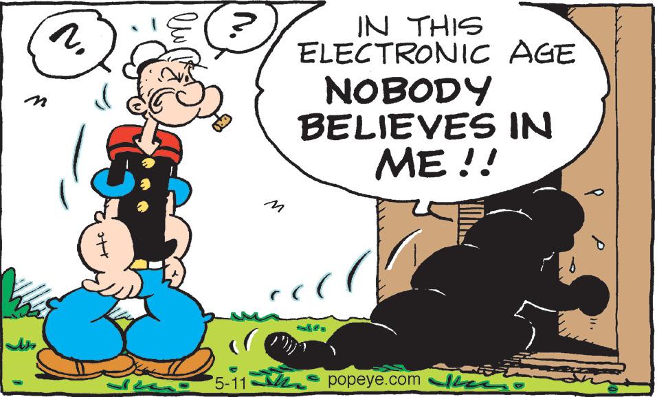 Pleased OCR: 2. 5-11 M IN THIS ELECTRONIC AGE NOBODY BELIEVES IN ME!! all ( popeye.com P 2 . 5-11 M IN THIS ELECTRONIC AGE NOBODY BELIEVES IN ME !! all ( popeye.com P