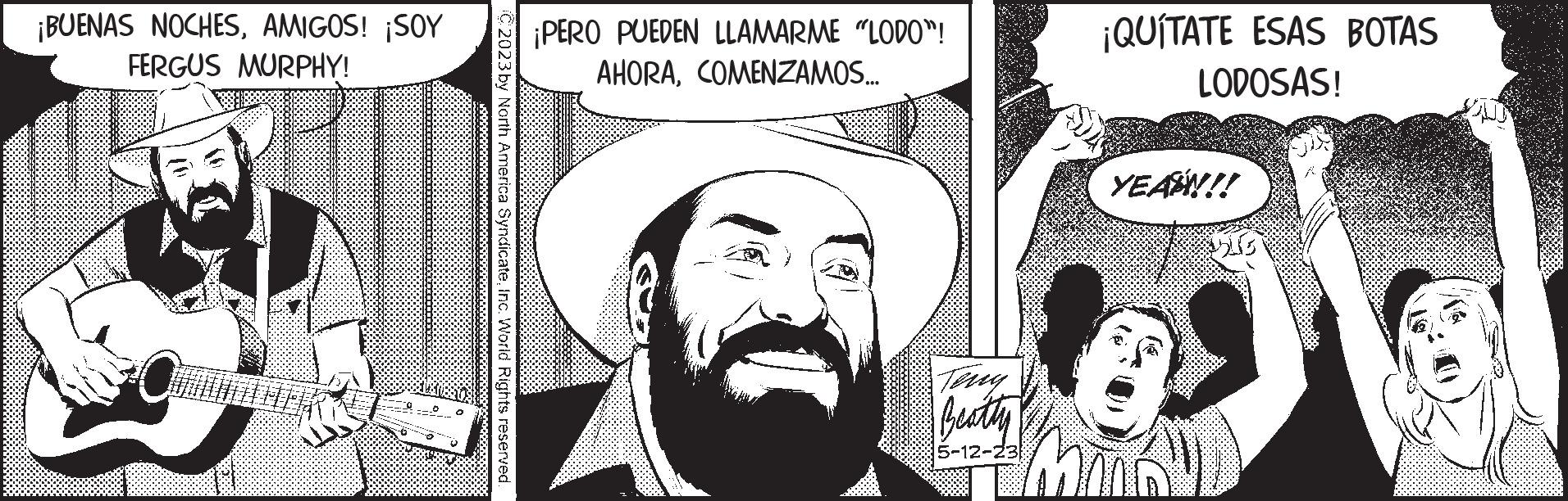 Gesture OCR: ¡BUENAS NOCHESAMIGOS! ¡SOY FERGUS MURPHY! THERNET C 2023 by North America SyndicateInc. World Rights reserved. ¡PERO PUEDEN LLAMARME "LODO"! AHORACOMENZAMOS... Beatty 5-12-23 ¡QUÍTATE ESAS BOTAS LODOSAS! YEAH!!! man YUS 98 ¡ BUENAS NOCHESAMIGOS ! ¡ SOY FERGUS MURPHY ! THERNET C 2023 by North America SyndicateInc. World Rights reserved . ¡ PERO PUEDEN LLAMARME " LODO " ! AHORACOMENZAMOS ... Beatty 5-12-23 ¡ QUÍTATE ESAS BOTAS LODOSAS ! YEAH !!! man YUS 98