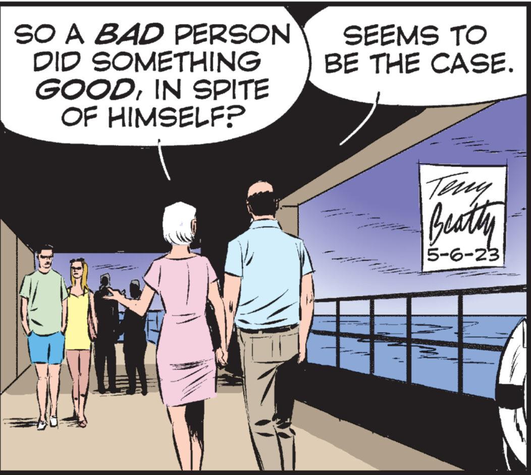 Parallel OCR: SO A BAD PERSON DID SOMETHING GOODIN SPITE OF HIMSELF? SEEMS TO BE THE CASE. Teny Beatty 5-6-23 SO A BAD PERSON DID SOMETHING GOODIN SPITE OF HIMSELF ? SEEMS TO BE THE CASE . Teny Beatty 5-6-23