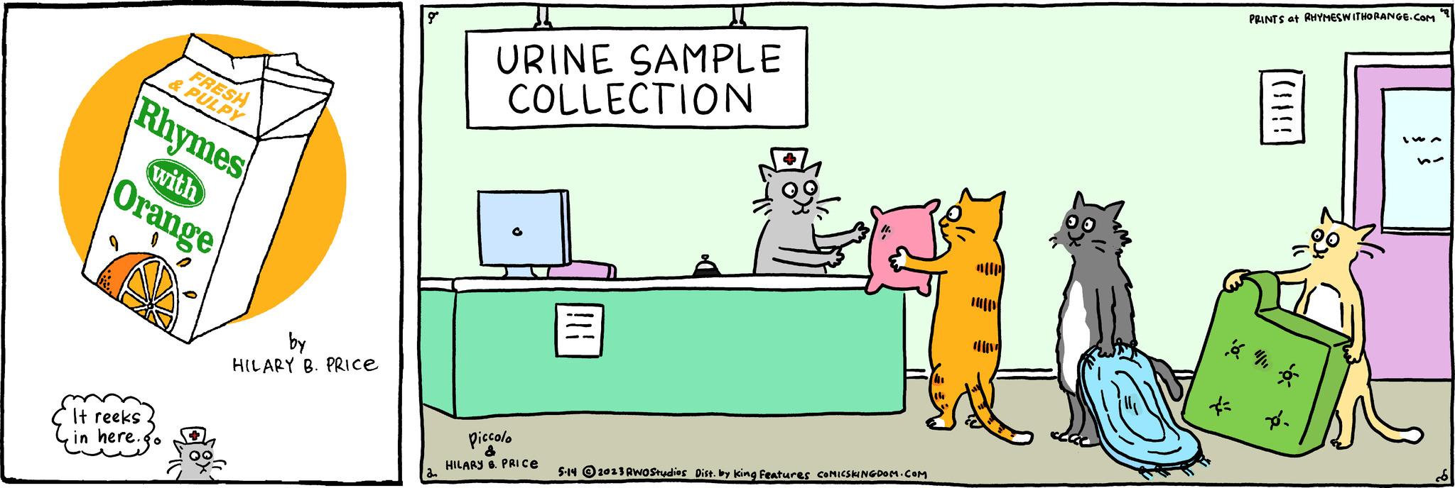 Computer OCR: FRESH & PULPY Rhymes with Orange It reeks in here. by HILARY B. PRICE URINE SAMPLE COLLECTION 0 Piccolo & HILARY 8. PRICE 5-14 2023 RWO Studios Dist. by king features COMICSKINGDOM.COM PRINTS at RHYMESWITHORANGE.COM ½ ¼ }}}}) p. FRESH & PULPY Rhymes with Orange It reeks in here . by HILARY B. PRICE URINE SAMPLE COLLECTION 0 Piccolo & HILARY 8. PRICE 5-14 2023 RWO Studios Dist . by king features COMICSKINGDOM.COM PRINTS at RHYMESWITHORANGE.COM ½ ¼ } } } } ) p .