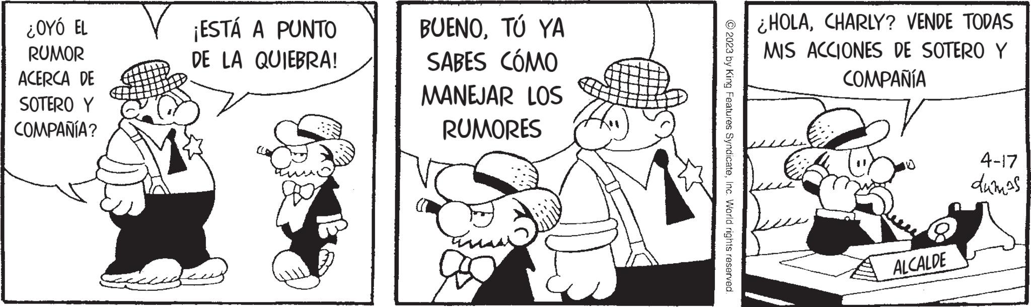 Rectangle OCR: ¿OYÓ EL RUMOR ACERCA DE SOTERO Y COMPAÑÍA? ¡ESTÁ A PUNTO DE LA QUIEBRA! BUENOTÚ YA SABES CÓMO MANEJAR LOS RUMORES ¿HOLACHARLY? VENDE TODAS MIS ACCIONES DE SOTERO Y COMPAÑÍA ALCALDE 4-17 dumas ¿ OYÓ EL RUMOR ACERCA DE SOTERO Y COMPAÑÍA ? ¡ ESTÁ A PUNTO DE LA QUIEBRA ! BUENOTÚ YA SABES CÓMO MANEJAR LOS RUMORES ¿ HOLACHARLY ? VENDE TODAS MIS ACCIONES DE SOTERO Y COMPAÑÍA ALCALDE 4-17 dumas