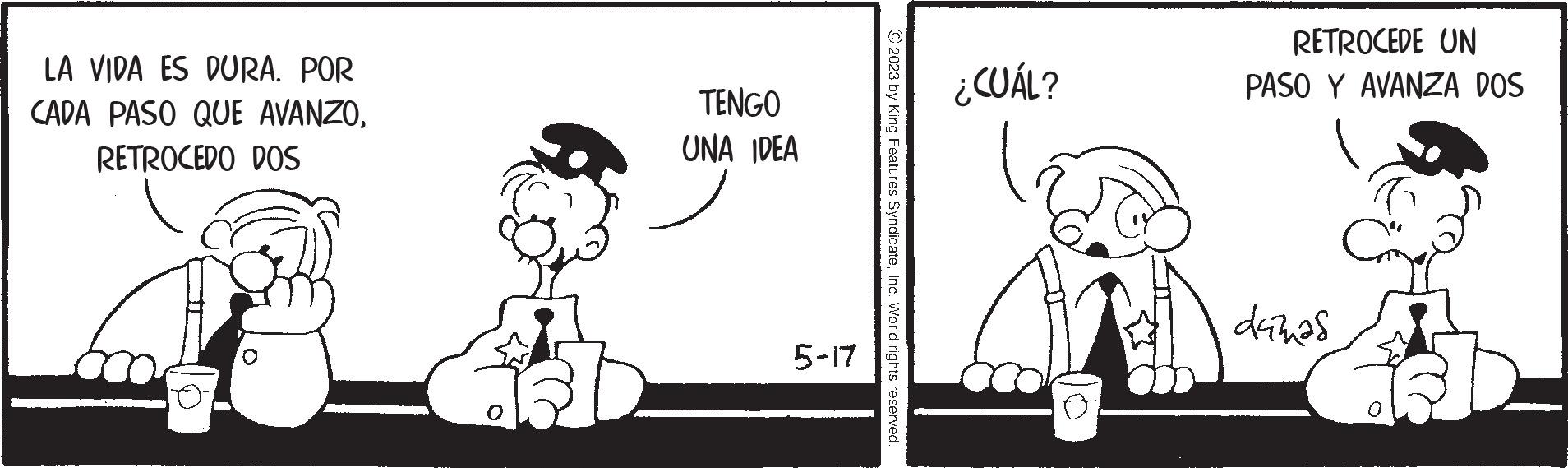 Art OCR: LA VIDA ES DURA. POR CADA PASO QUE AVANZORETROCEDO DOS TENGO UNA IDEA 5-17 ¿CUÁL? RETROCEDE UN PASO Y AVANZA DOS damas LA VIDA ES DURA . POR CADA PASO QUE AVANZORETROCEDO DOS TENGO UNA IDEA 5-17 ¿ CUÁL ? RETROCEDE UN PASO Y AVANZA DOS damas