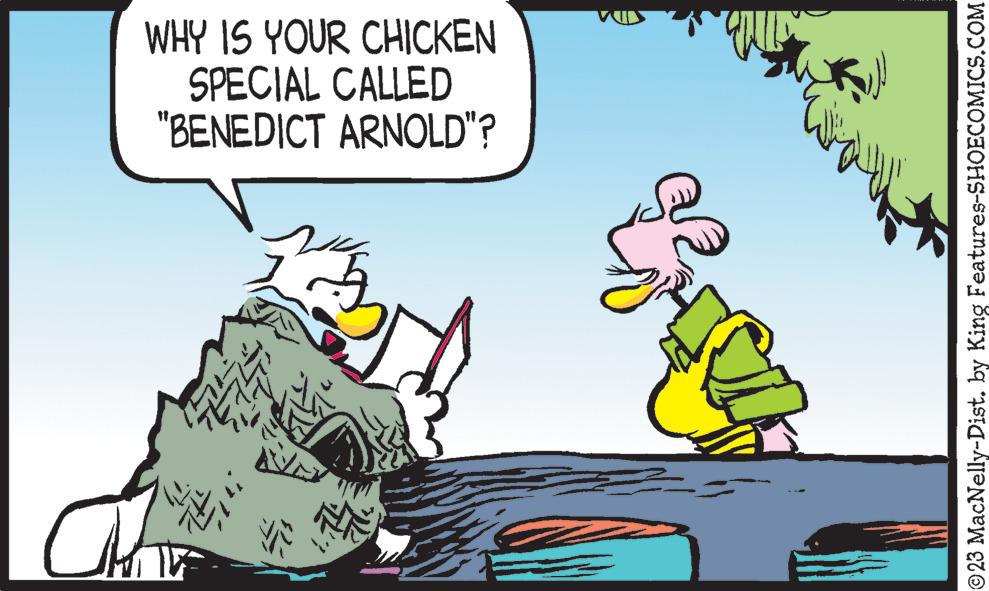 Line OCR: WHY IS YOUR CHICKEN SPECIAL CALLED "BENEDICT ARNOLD"? M ?23 MacNelly-Dist. by King Features-SHOECOMICS.COM WHY IS YOUR CHICKEN SPECIAL CALLED " BENEDICT ARNOLD " ? M ?23 MacNelly - Dist . by King Features-SHOECOMICS.COM