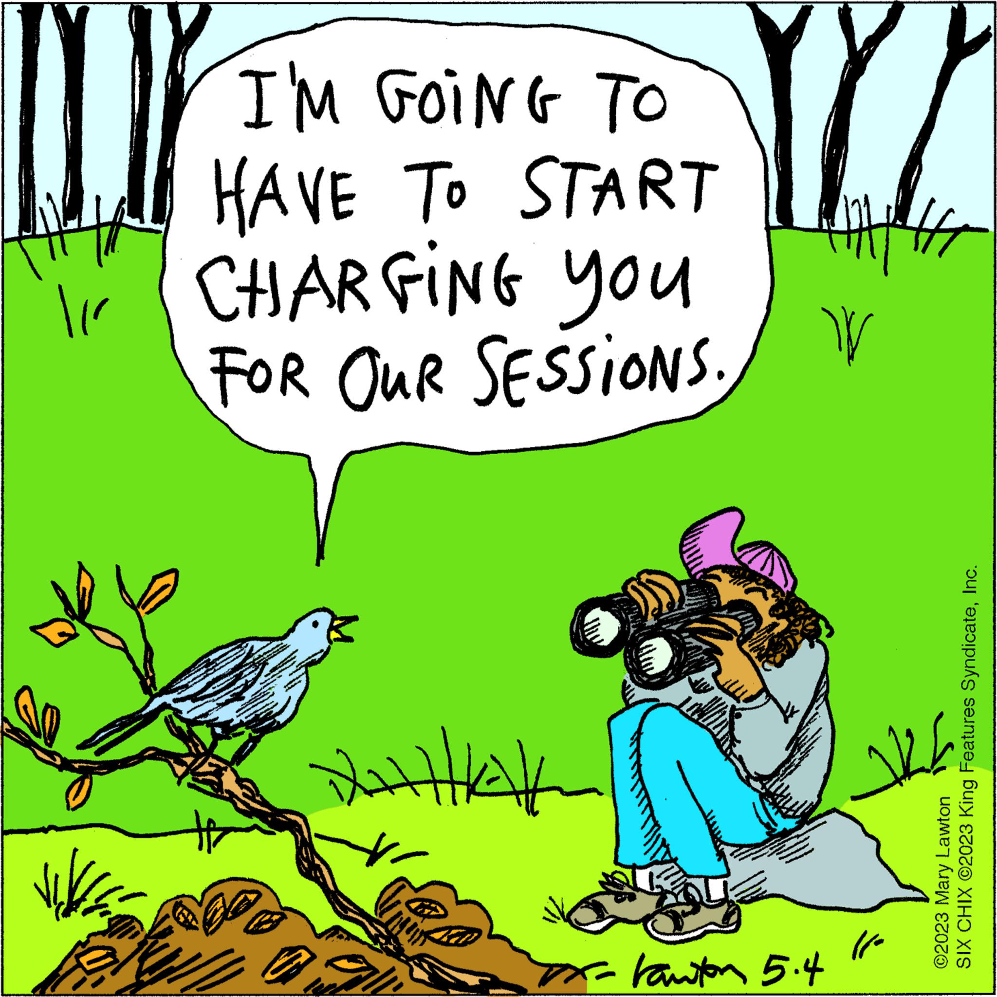 Happy OCR: Vike I'M GOING TO HAVE TO START CHARGING you FOR OUR SESSIONS. LOVE www www. DAHKAN ME AH W <tanton 5.4 (1 SIX CHIX ©2023 King Features SyndicateInc. ©2023 Mary Lawton Vike I'M GOING TO HAVE TO START CHARGING you FOR OUR SESSIONS . LOVE www www . DAHKAN ME AH W < tanton 5.4 ( 1 SIX CHIX © 2023 King Features SyndicateInc. © 2023 Mary Lawton