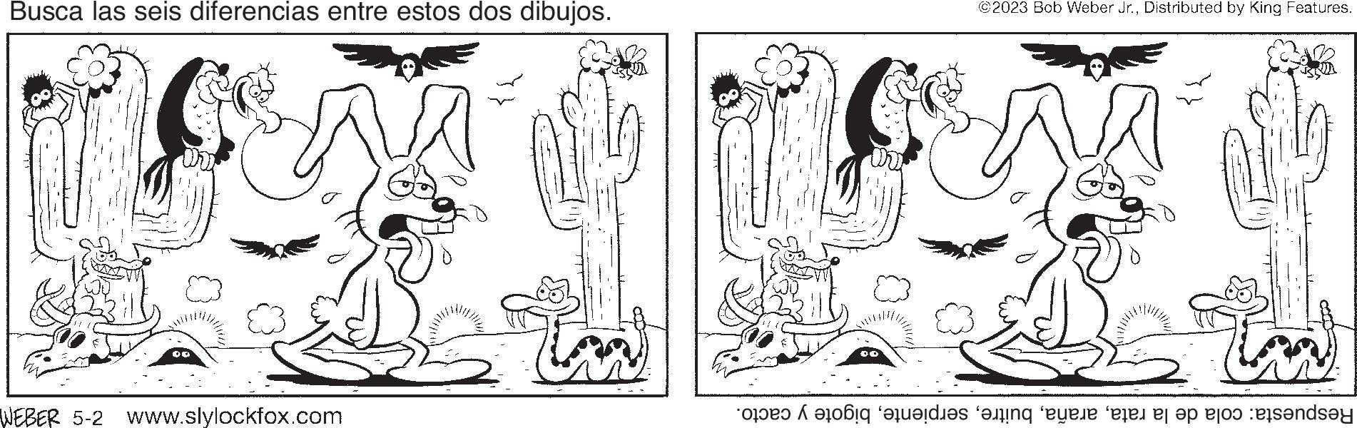 Line OCR: Busca las seis diferencias entre estos dos dibujos. WEBER 5-2 www.slylockfox.com A Lie ©2023 Bob Weber Jr.Distributed by King Features. a to attendees en het hele er op een lands?y Busca las seis diferencias entre estos dos dibujos . WEBER 5-2 www.slylockfox.com A Lie © 2023 Bob Weber Jr.Distributed by King Features . a to attendees en het hele er op een lands?y