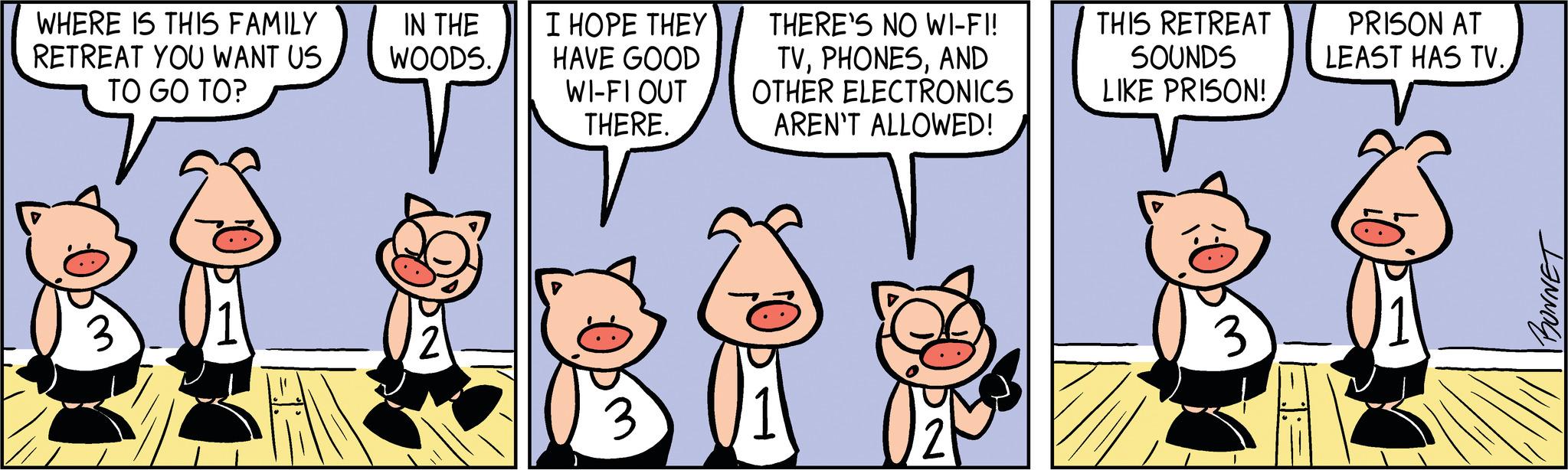 Sharing OCR: WHERE IS THIS FAMILY RETREAT YOU WANT US TO GO TO? IN THE WOODS. T I HOPE THEY HAVE GOOD WI-FI OUT THERE. 3 THERE'S NO WI-FI! TVAND OTHER ELECTRONICS AREN'T ALLOWED! THIS RETREAT SOUNDS LIKE PRISON! 3 PRISON AT LEAST HAS TV. BONNET WHERE IS THIS FAMILY RETREAT YOU WANT US TO GO TO ? IN THE WOODS . T I HOPE THEY HAVE GOOD WI - FI OUT THERE . 3 THERE'S NO WI - FI ! TVAND OTHER ELECTRONICS AREN'T ALLOWED ! THIS RETREAT SOUNDS LIKE PRISON ! 3 PRISON AT LEAST HAS TV . BONNET