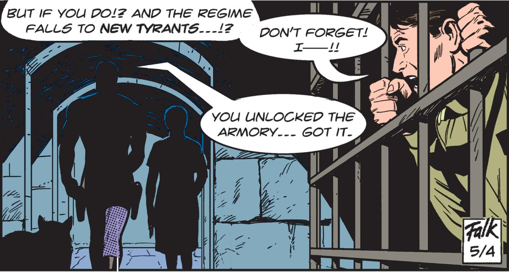 Publication OCR: BUT IF YOU DO!? AND THE REGIME FALLS TO NEW TYRANTS...!? DON'T FORGET! I—!! YOU UNLOCKED THE ARMORY... GOT IT. Falk 5/4 BUT IF YOU DO !? AND THE REGIME FALLS TO NEW TYRANTS ... ! ? DON'T FORGET ! I— !! YOU UNLOCKED THE ARMORY ... GOT IT . Falk 5/4
