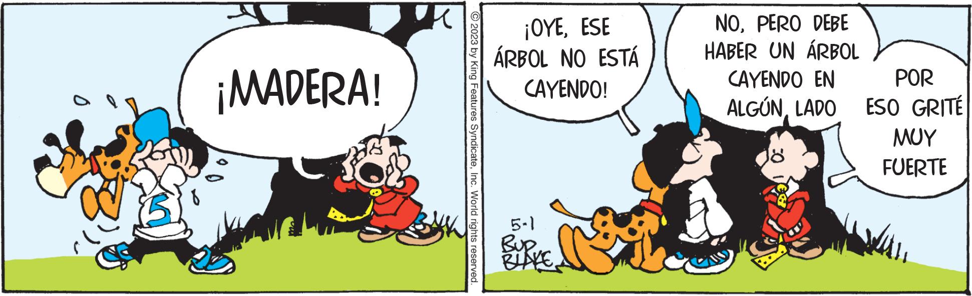 Happy OCR: ¡MADERA! © 2023 by King Features SyndicateInc. World rights reserved. ¡OYEESE ÁRBOL NO ESTÁ CAYENDO! 5-1 BUD. BLAKE NOPERO DEBE HABER UN ÁRBOL CAYENDO EN ALGÚNLADO POR ESO GRITÉ ??? FUERTE ¡ MADERA ! © 2023 by King Features SyndicateInc. World rights reserved . ¡ OYEESE ÁRBOL NO ESTÁ CAYENDO ! 5-1 BUD . BLAKE NOPERO DEBE HABER UN ÁRBOL CAYENDO EN ALGÚNLADO POR ESO GRITÉ ??? FUERTE