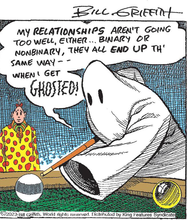 Coloring book OCR: BILL GRIFFITH MY RELATIONSHIPS AREN'T GOING TOO WELLEITHER ….. BINARY OR NONBINARYTHEY ALL END UP TH' SAME WAY - WHEN GET GHOSTED! ********* ***.***. ************** ********** **** *** PREKKEVÄNDAN * Megaman AMARANEMAR mi www. ASEAN ** www ****** ?2023 Bill Griffith. World rights reserved. Distributod by King Features Syndicate BILL GRIFFITH MY RELATIONSHIPS AREN'T GOING TOO WELLEITHER … .. BINARY OR NONBINARYTHEY ALL END UP TH ' SAME WAY - WHEN GET GHOSTED ! ********* *** . *** . ************** ********** **** *** PREKKEVÄNDAN * Megaman AMARANEMAR mi www . ASEAN ** www ****** ?2023 Bill Griffith . World rights reserved . Distributod by King Features Syndicate
