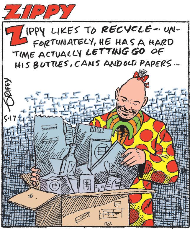 Fictional character OCR: ZIPPY ZIPI IPPY LIKES TO RECYCLE- UN- FORTUNATELYHE HAS A HARD TIME ACTUALLY LETTING GO OF HIS BOTTLESCANS AND OLD PAPERS... ORIFFY 517t www. www. ********* www www. www. wwwwww www ta www www. w ww HEFT C www. ZIPPY ZIPI IPPY LIKES TO RECYCLE- UN FORTUNATELYHE HAS A HARD TIME ACTUALLY LETTING GO OF HIS BOTTLESCANS AND OLD PAPERS ... ORIFFY 517t www . www . ********* www www . www . wwwwww www ta www www . w ww HEFT C www .