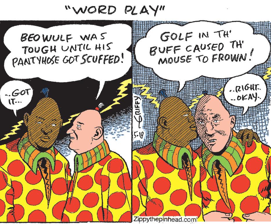 Happy OCR: "WORD PLAY" BEOWULF WAS TOUGH UNTIL HIS PANTYHOSE GOT SCUFFED! -.GOT IT... KAIN 15-18 GOLF IN TH BUFF CAUSED TH MOUSE TO FROWN! Zippythepinhead.com J ..RIGHT.. -.OKAY. " WORD PLAY " BEOWULF WAS TOUGH UNTIL HIS PANTYHOSE GOT SCUFFED ! -.GOT IT ... KAIN 15-18 GOLF IN TH BUFF CAUSED TH MOUSE TO FROWN ! Zippythepinhead.com J ..RIGHT .. -.OKAY .