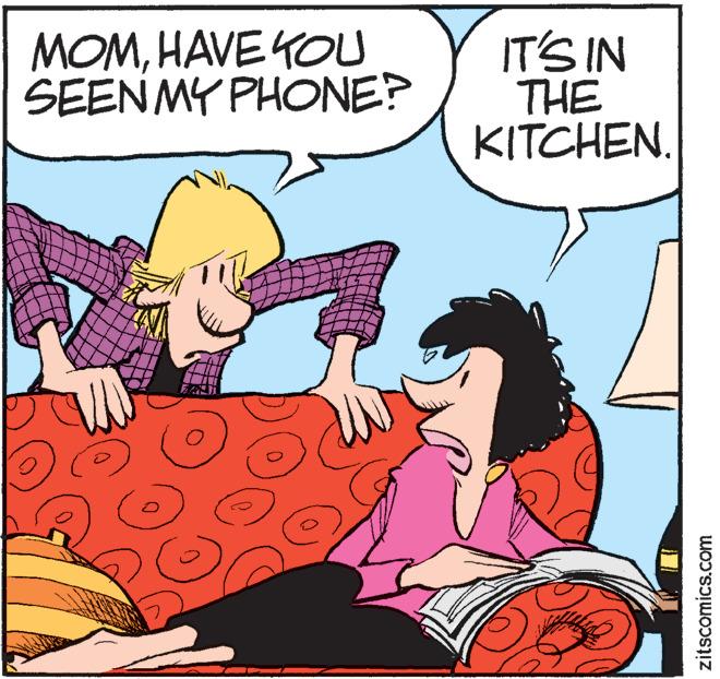 Art OCR: MOMHAVE YOU SEEN MY PHONE? > 5 IT'S IN THE KITCHEN. zitscomics.com MOMHAVE YOU SEEN MY PHONE ? > 5 IT'S IN THE KITCHEN . zitscomics.com
