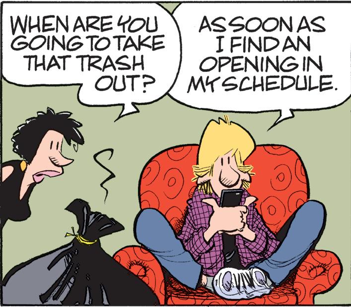 Comic book OCR: WHEN ARE YOU GOING TO TAKE THAT TRASH OUT? AS SOON AS I FINDAN OPENING IN MY SCHEDULE. CIND O WHEN ARE YOU GOING TO TAKE THAT TRASH OUT ? AS SOON AS I FINDAN OPENING IN MY SCHEDULE . CIND O