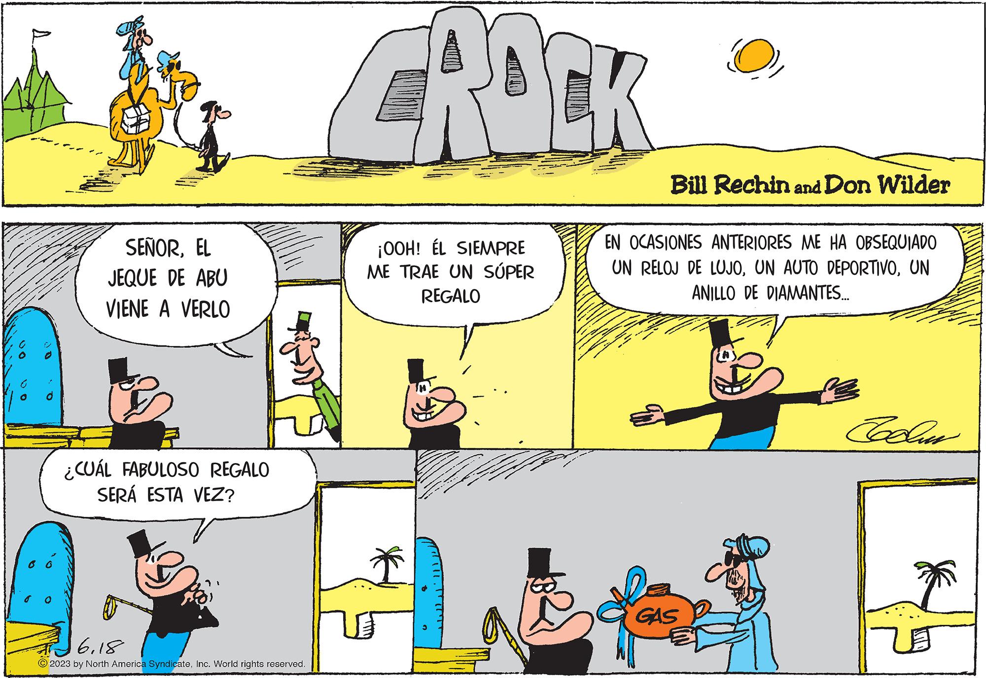 Line OCR: T SEÑOREL JEQUE DE ABU VIENE A VERLO ¿CUÁL FABULOSO REGALO SERÁ ESTA VEZ? 618 © 2023 by North America SyndicateInc. World rights reserved. CRACK ¡OOH! ÉL SIEMPRE ME TRAE UN SÚPER REGALO O Bill Rechin and Don Wilder EN OCASIONES ANTERIORES ME HA OBSEQUIADO UN RELOJ DE LUJOUN ANILLO DE DIAMANTES... GAS fe Cadan T SEÑOREL JEQUE DE ABU VIENE A VERLO ¿ CUÁL FABULOSO REGALO SERÁ ESTA VEZ ? 618 © 2023 by North America SyndicateInc. World rights reserved . CRACK ¡ OOH ! ÉL SIEMPRE ME TRAE UN SÚPER REGALO O Bill Rechin and Don Wilder EN OCASIONES ANTERIORES ME HA OBSEQUIADO UN RELOJ DE LUJOUN AUTO DEPORTIVOUN ANILLO DE DIAMANTES ... GAS fe Cadan