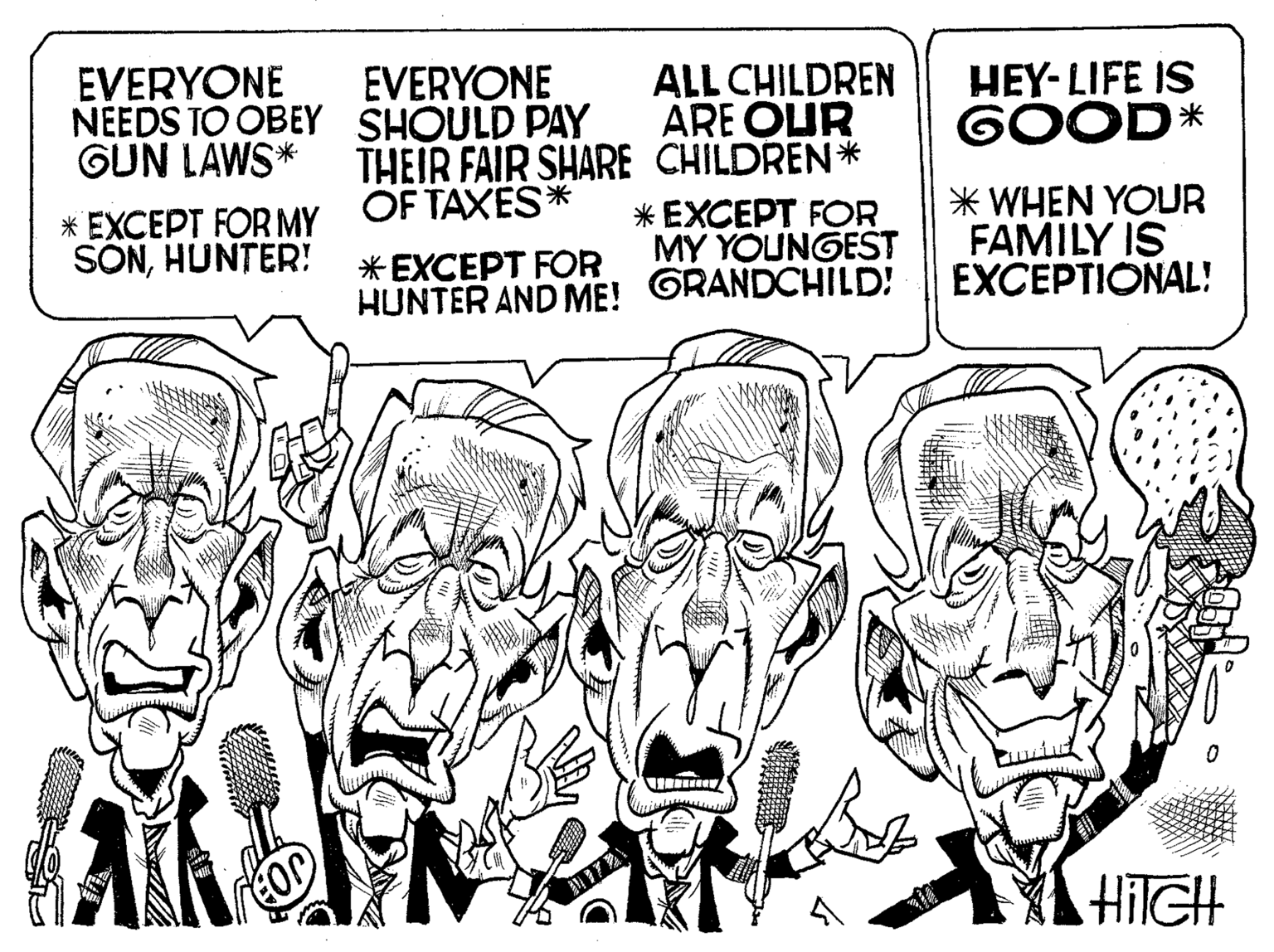 Monochrome OCR: EVERYONE NEEDS TO OBEY GUN LAWS* * EXCEPT FOR MY SONHUNTER! M (or EVERYONE SHOULD PAY THEIR FAIR SHARE OF TAXES* *EXCEPT FOR HUNTER AND ME! ALL CHILDREN ARE OUR CHILDREN* * EXCEPT FOR MY YOUNGEST GRANDCHILD! 4 X Laugant HEY-LIFE IS GOOD* * WHEN YOUR FAMILY IS EXCEPTIONAL! HITCH EVERYONE NEEDS TO OBEY GUN LAWS * * EXCEPT FOR MY SONHUNTER ! M ( or EVERYONE SHOULD PAY THEIR FAIR SHARE OF TAXES * * EXCEPT FOR HUNTER AND ME ! ALL CHILDREN ARE OUR CHILDREN * * EXCEPT FOR MY YOUNGEST GRANDCHILD ! 4 X Laugant HEY - LIFE IS GOOD * * WHEN YOUR FAMILY IS EXCEPTIONAL ! HITCH