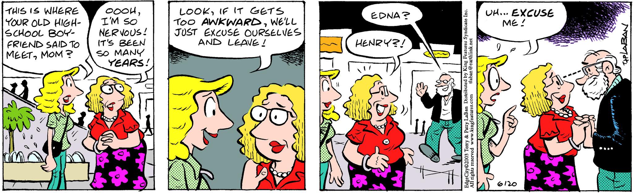Font OCR: THIS IS WHERE YOUR OLD HIGH- SCHOOL BOY- FRIEND SAID TO ???????? ooohI'M SO NERVOUS! IT'S BEEN SO MANY YEARS! LOOKIF IT GETS TOO AWKWARDWE'LL JUST EXCUSE OURSELVES AND LEAVE ! EDNA? HENRY?! tlaban@earthlink.net EdgeCity?2003 Terry & Patty LaBan Distributed by King Features Syndicate Inc. All rights reserved www.kingfeatures.com UH... EXCUSE ME! P 6120 TAPLABAN THIS IS WHERE YOUR OLD HIGH SCHOOL BOY FRIEND SAID TO ??????? ? ooohI'M SO NERVOUS ! IT'S BEEN SO MANY YEARS ! LOOKIF IT GETS TOO AWKWARDWE'LL JUST EXCUSE OURSELVES AND LEAVE ! EDNA ? HENRY ?! tlaban@earthlink.net EdgeCity?2003 Terry & Patty LaBan Distributed by King Features Syndicate Inc. All rights reserved www.kingfeatures.com UH ... EXCUSE ME ! P 6120 TAPLABAN