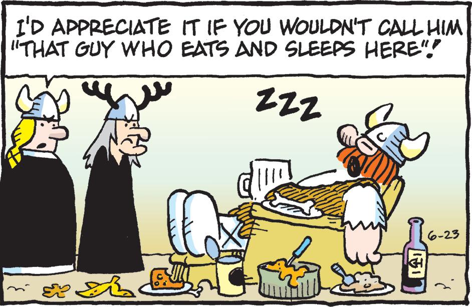 Illustration OCR: I'D APPRECIATE IT IF YOU WOULDN'T CALL HIM "THAT GUY WHO EATS AND SLEEPS HERE"! ZZZ &A Or 6-23 I'D APPRECIATE IT IF YOU WOULDN'T CALL HIM " THAT GUY WHO EATS AND SLEEPS HERE " ! ZZZ & A Or 6-23
