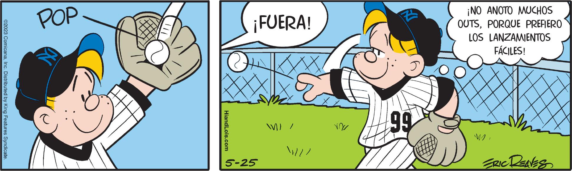 Sharing OCR: ©2023 ComicanaInc. Distributed by King Features Syndicate. POP O HiandLois.com ¡FUERA! 5-25 E viny Z 99 ¡NO ANOTO MUCHOS OUTSPORQUE PREFIERO LOS LANZAMIENTOS FÁCILES! M ERIC DENES © 2023 ComicanaInc. Distributed by King Features Syndicate . POP O HiandLois.com ¡ FUERA ! 5-25 E viny Z 99 ¡ NO ANOTO MUCHOS OUTSPORQUE PREFIERO LOS LANZAMIENTOS FÁCILES ! M ERIC DENES