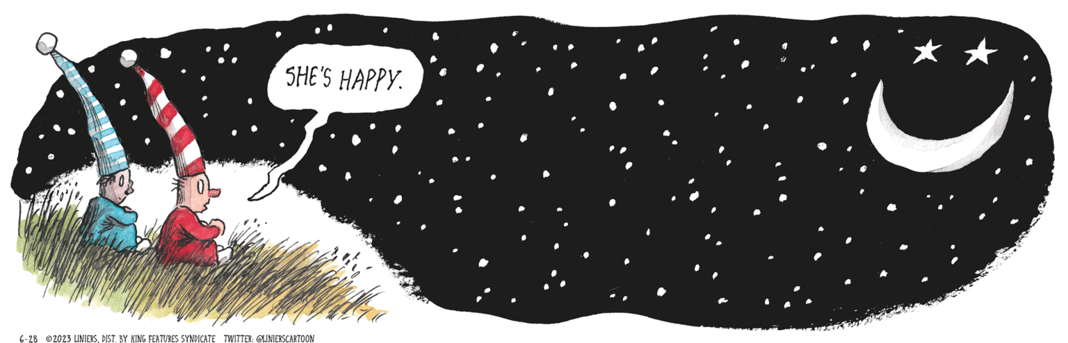 Monochrome photography OCR: SHE'S HAPPY. 6-28 2023 LINIERSDIST. BY KING FEATURES SYNDICATE TWITTER: @LINIERSCARTOON SHE'S HAPPY . 6-28 2023 LINIERSDIST . BY KING FEATURES SYNDICATE TWITTER : @LINIERSCARTOON