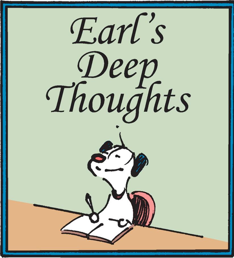 Pleased OCR: Earl's Deep Thoughts Earl's Deep Thoughts