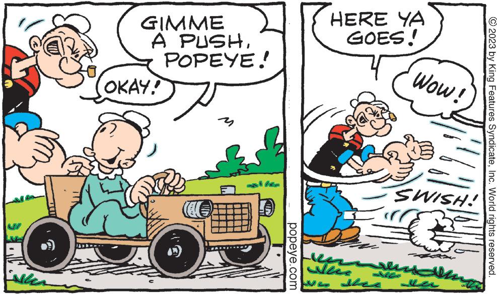 Mammal OCR: alka GIMME A PUSHPOPEYE! OKAY! b popeye.com HERE YA GOES! M Jhe 1to the Wow! SWISH! ???? © 2023 by King Features SyndicateInc. World rights reserved. alka GIMME A PUSHPOPEYE ! OKAY ! b popeye.com HERE YA GOES ! M Jhe 1to the Wow ! SWISH ! ???? © 2023 by King Features SyndicateInc. World rights reserved .