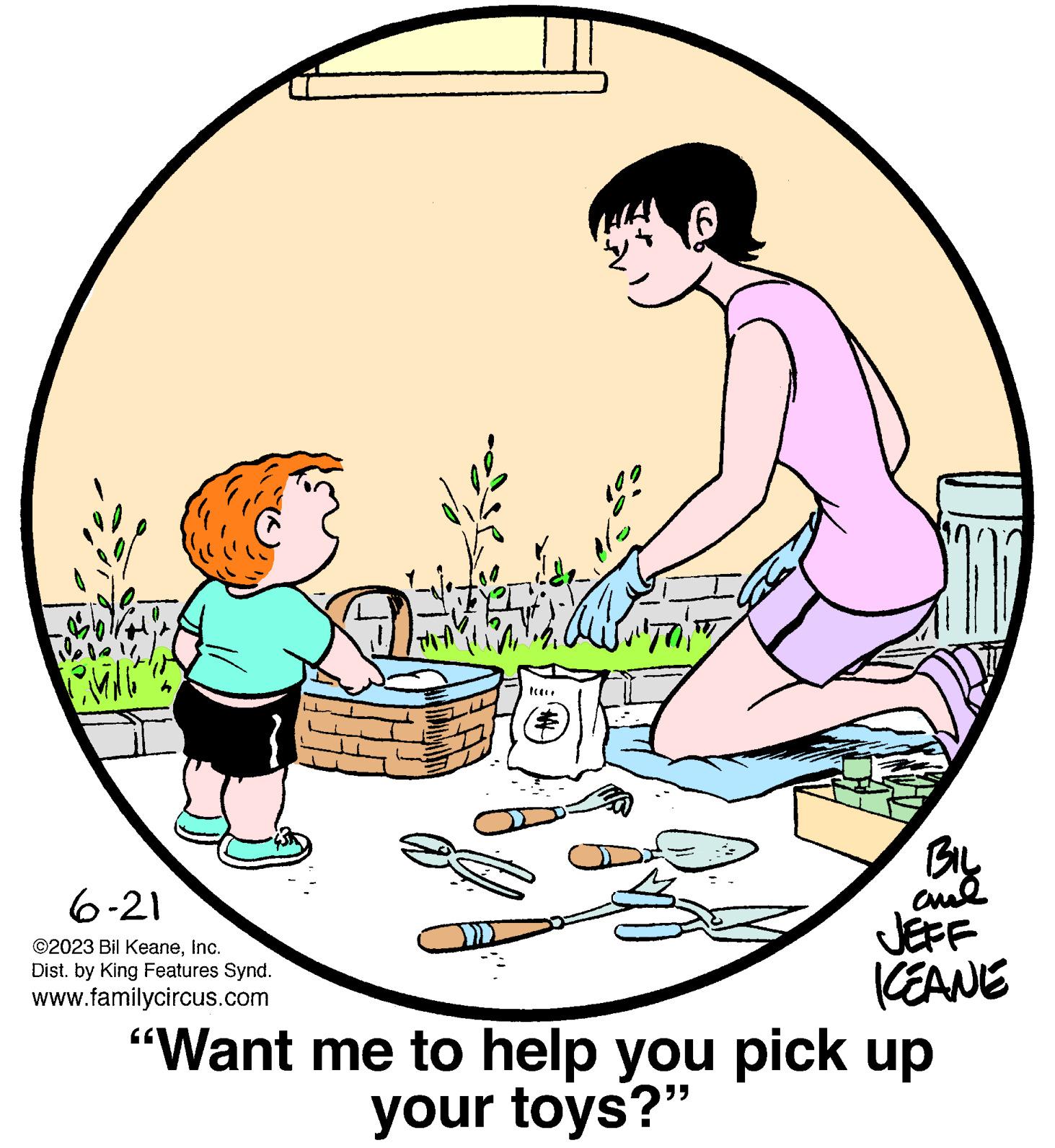 Gesture OCR: Milli 6-21 ©2023 Bil KeaneInc. Dist. by King Features Synd. www.familycircus.com he 1/3 6 "Tai" BIL cruise JEFF KEANE "Want me to help you pick up your toys?" Milli 6-21 © 2023 Bil KeaneInc. Dist . by King Features Synd . www.familycircus.com he 1/3 6 " Tai " BIL cruise JEFF KEANE " Want me to help you pick up your toys ? "