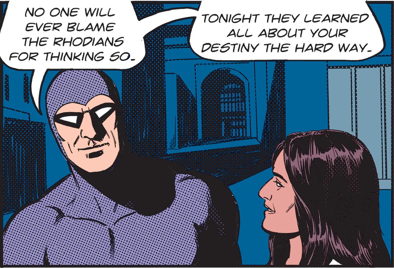 Art OCR: NO ONE WILL EVER BLAME THE RHODIANS FOR THINKING 50. TONIGHT THEY LEARNED ALL ABOUT YOUR DESTINY THE HARD WAY. 17 NO ONE WILL EVER BLAME THE RHODIANS FOR THINKING 50 . TONIGHT THEY LEARNED ALL ABOUT YOUR DESTINY THE HARD WAY . 17