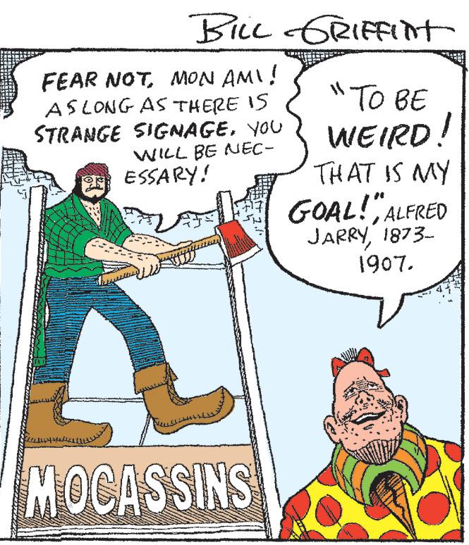 Beard OCR: BILL GRIFFINT FEAR NOTMON AMI! AS LONG AS THERE IS STRANGE SIGNAGEYOU WILL BE NEC- ESSARY! MOCASSINS "TO BE WEIRD! THAT IS MY GOAL!"ALFRED JARRY1873- 1907. www www BILL GRIFFINT FEAR NOTMON AMI ! AS LONG AS THERE IS STRANGE SIGNAGEYOU WILL BE NEC ESSARY ! MOCASSINS " TO BE WEIRD ! THAT IS MY GOAL ! "ALFRED JARRY1873 1907 . www www