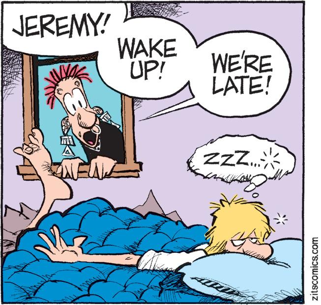 Font OCR: JEREMY! NELL WAKE UP! WE'RE LATE! ZZZ... zitscomics.com JEREMY ! NELL WAKE UP ! WE'RE LATE ! ZZZ ... zitscomics.com
