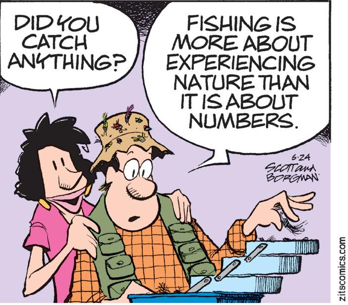 Font OCR: DID YOU CATCH ANYTHING? FISHING IS MORE ABOUT EXPERIENCING NATURE THAN IT IS ABOUT NUMBERS. 2 6.24 SCOTT and BORGMAN zitscomics.com DID YOU CATCH ANYTHING ? FISHING IS MORE ABOUT EXPERIENCING NATURE THAN IT IS ABOUT NUMBERS . 2 6.24 SCOTT and BORGMAN zitscomics.com