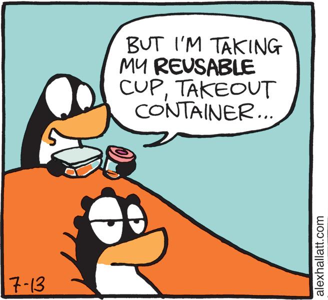 Rectangle OCR: 7-13 BUT I'M TAKING MY REUSABLE CUPTAKEOUT CONTAINER... alexhallatt.com 7-13 BUT I'M TAKING MY REUSABLE CUPTAKEOUT CONTAINER ... alexhallatt.com
