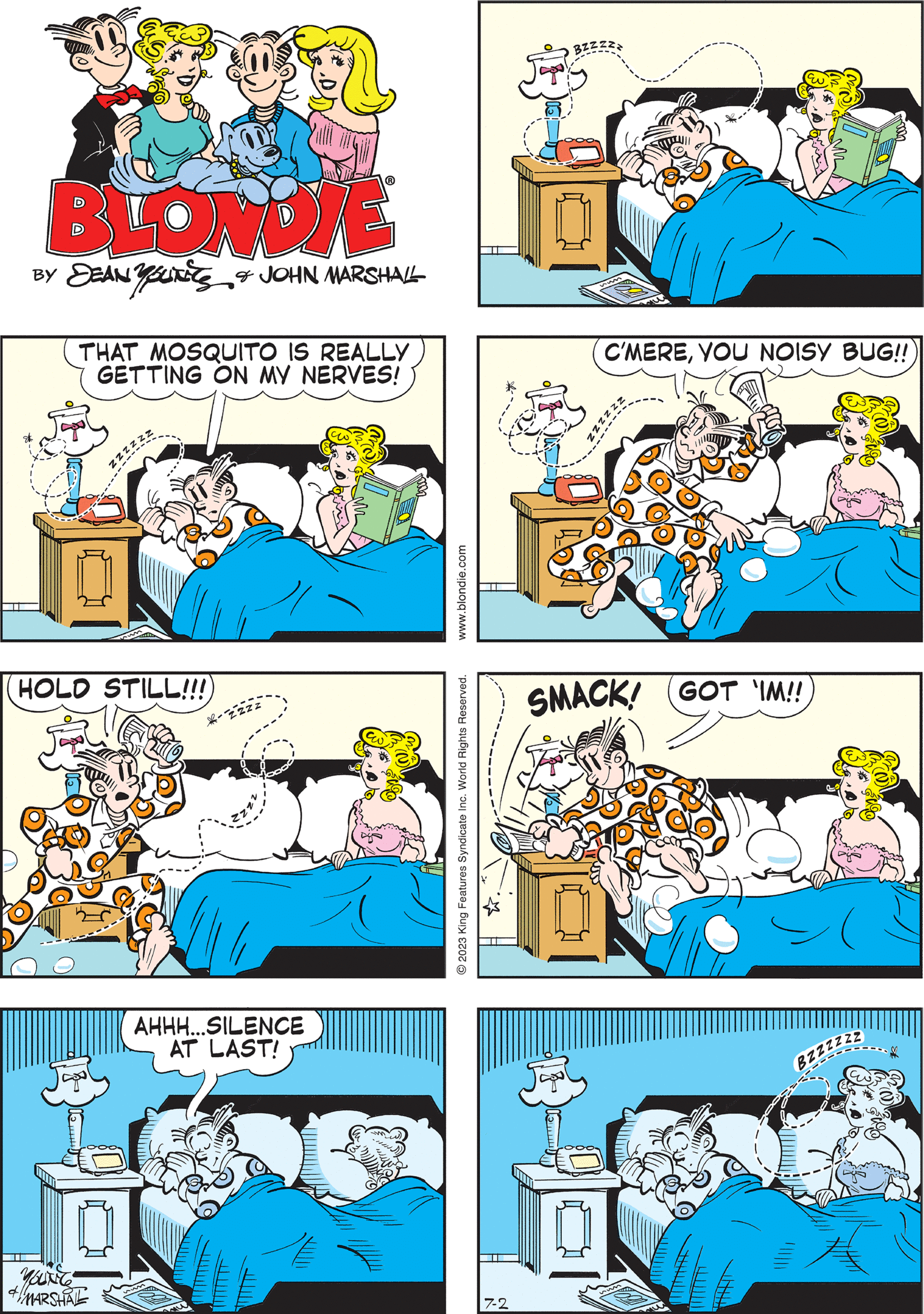 Font OCR: BLONDIE BY SEANSUN & JOHN MARSHALL THAT MOSQUITO IS REALLY GETTING ON MY NERVES! zzzzzz SMACK! (GOT 'IM!! 10 www.blondie.com © 2023 King Features Syndicate Inc. World Rights Reserved. YOUNG & MARSHALL C'MEREYOU NOISY BUG!! HOLD STILL!!! zzzzzz AHHH...SILENCE AT LAST! 7-2 wor Don ZZ BLONDIE BY SEANSUN & JOHN MARSHALL THAT MOSQUITO IS REALLY GETTING ON MY NERVES ! zzzzzz SMACK ! ( GOT ' IM !! 10 www.blondie.com © 2023 King Features Syndicate Inc. World Rights Reserved . YOUNG & MARSHALL C'MEREYOU NOISY BUG !! HOLD STILL !!! zzzzzz AHHH ... SILENCE AT LAST ! 7-2 wor Don ZZ