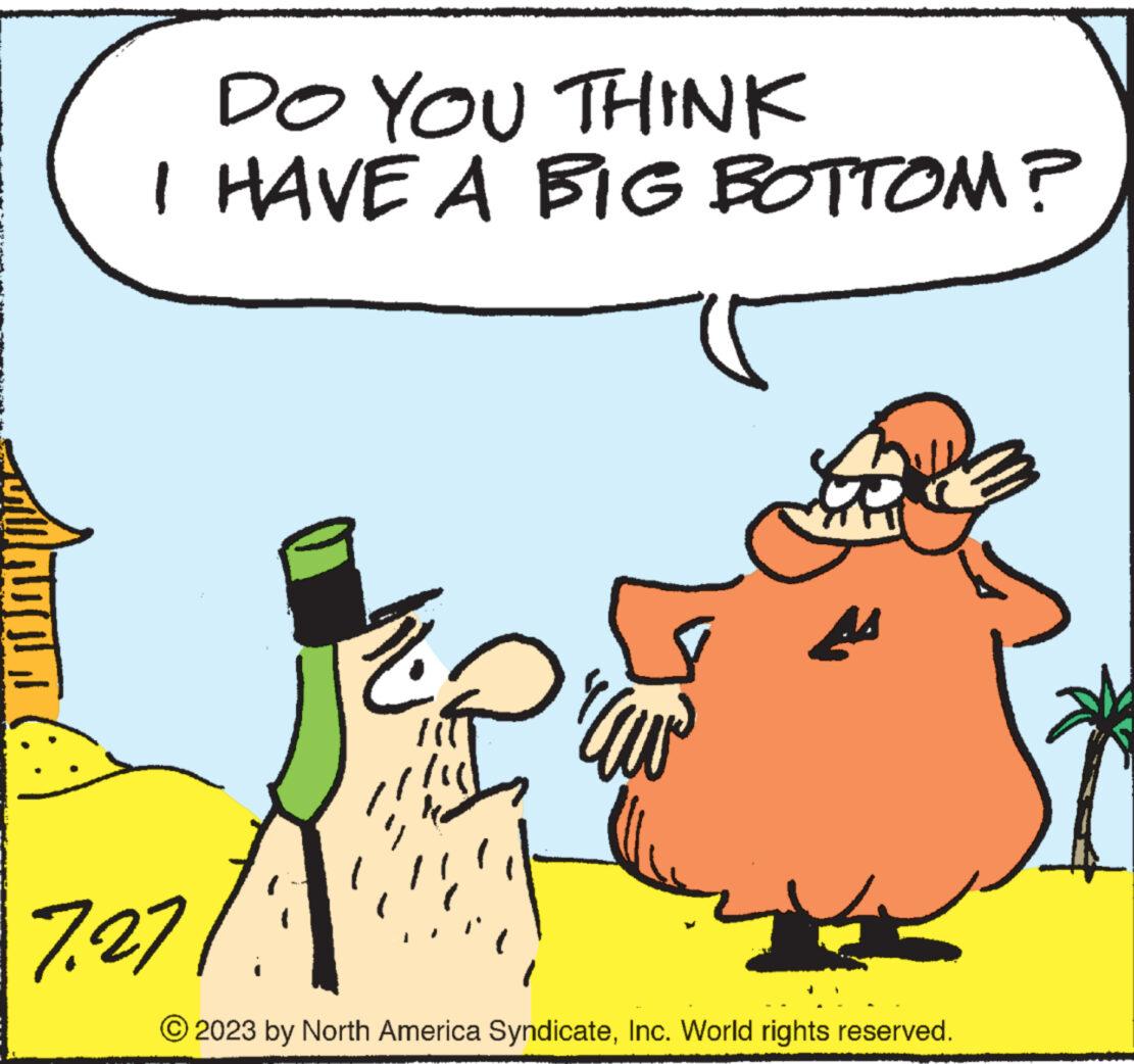 Mammal OCR: DO YOU THINK ?? I HAVE A BIG BOTTOM? 7.27 ? M 11 raw 2023 by North America SyndicateInc. World rights reserved. DO YOU THINK ?? I HAVE A BIG BOTTOM ? 7.27 ? M 11 raw 2023 by North America SyndicateInc. World rights reserved .