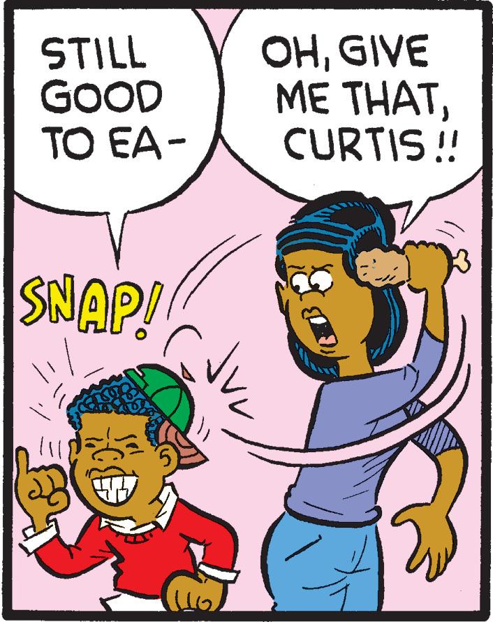 Art OCR: STILL GOOD TO EA- SNAP! Sp OHGIVE ME THATCURTIS !! Ew STILL GOOD TO EA SNAP ! Sp OHGIVE ME THATCURTIS !! Ew