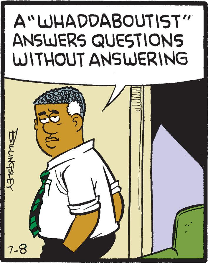 Pleased OCR: A"WHADDABOUTIST" ANSWERS QUESTIONS WITHOUT ANSWERING BILLINGSLEY 7-8 ??? A " WHADDABOUTIST " ANSWERS QUESTIONS WITHOUT ANSWERING BILLINGSLEY 7-8 ???