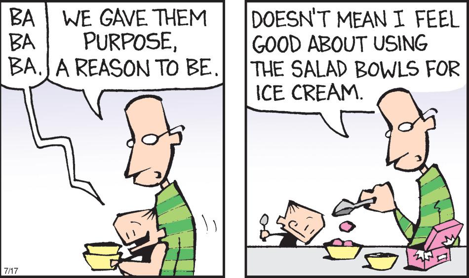 Line OCR: BA WE GAVE THEM PURPOSEBA BAJ A REASON TO BE. 7/17 DOESN'T MEAN I FEEL GOOD ABOUT USING THE SALAD BOWLS FOR ICE CREAM. BA WE GAVE THEM PURPOSEBA BAJ A REASON TO BE . 7/17 DOESN'T MEAN I FEEL GOOD ABOUT USING THE SALAD BOWLS FOR ICE CREAM .